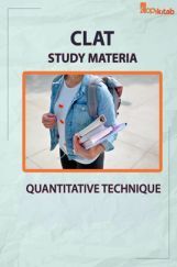 CLAT Study Material For Quantitative Technique CLAT Study Material For Quantitative Technique